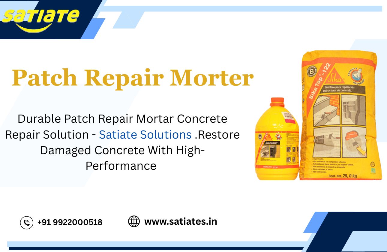 High-Performance & Durable Patch Repair Mortar Concrete Repair Solution - Satiate Solutions